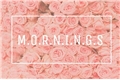 História: Mornings - Muke Clemmings