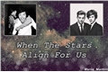 História: When The Stars Align For Us