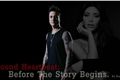 História: Second Heartbeat: Before The Story Begins.