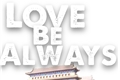 História: Love be always