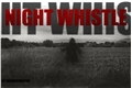 História: Night Whistle