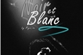 História: Noir et Blanc