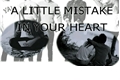 História: A Little Mistake in your heart