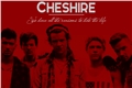 História: Cheshire
