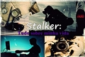 História: Stalker: Tudo sobre minha vida