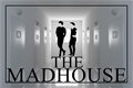 História: The MadHouse