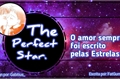 História: The Perfect Star