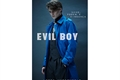 História: Evil Boy