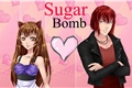 História: Sugar Bomb