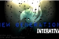 História: New Generation - Interativa