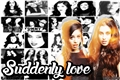 História: Suddenly Love (Camren)