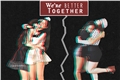 História: Were Better Together