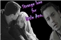História: Strange love for little Ana..