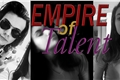 História: Empire Of Talent