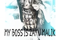 História: My Boss is Zayn Malik