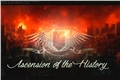 História: Ascension Of The History