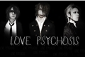 História: Love Psychosis