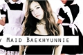 História: My maid Baekhyunnie