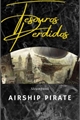 História: Tesouros perdidos - Airship Pirates Steampunk ( A.P.S)