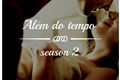 História: Al&#233;m do tempo - 2 temporada da serie: al&#233;m