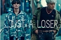 História: Just a loser