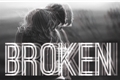História: Broken