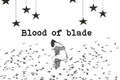 História: Blood of Blade