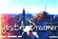 História: Just A Dreamer