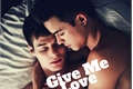 História: Give Me Love (Pt.2 de Love Me Like You Do)