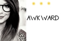 História: AWKWARD