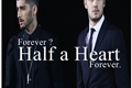 História: Half A Heart