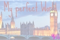 História: My Perfect World