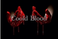 História: Cold Blood