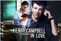 História: Henry Campbell In Love