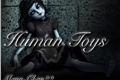 História: Human Toys