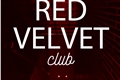 História: Red Velvet Club