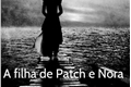 História: A filha de Patch e Nora