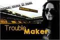 História: TroubleMaker