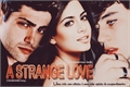 História: A strange love.