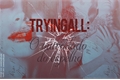 História: Tryingall: O outro lado do espelho