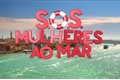 História: S.O.S Mulheres ao Mar