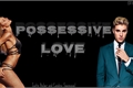 História: Possessive Love