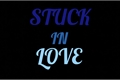 História: Stuck in Love
