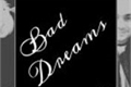 História: Bad Dreams