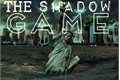 História: The Shadow Game