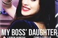 História: MY BOSS DAUGHTER (camren g!p) HIATUS