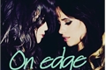 História: On Edge - Camren