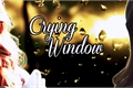 História: Crying Window