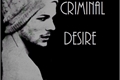 História: Criminal Desire