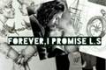 História: Forever,I Promise (Larry Stylinson)